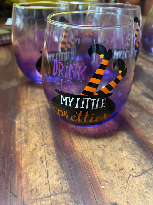 Drink Up My Little Pretties Wine Glass